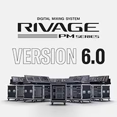 V6.0新固件已到，為 RIVAGE PM 數字混音系統帶來新功能和增強操作